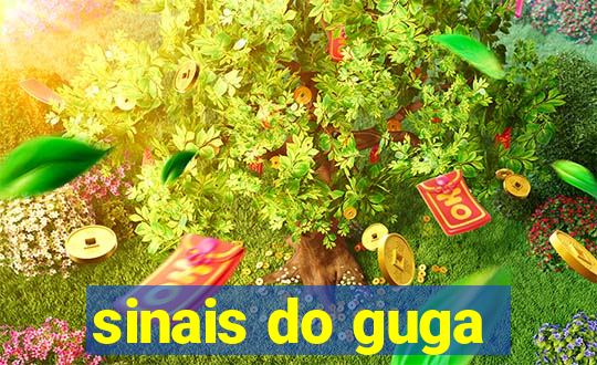 sinais do guga